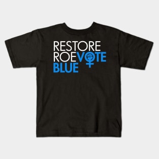 RESTORE ROE VOTE BLUE Kids T-Shirt